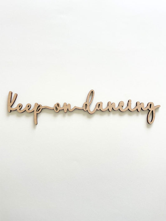 Mot décoratif en bois découpé - "Keep on dancing" / Collection Entre les lignes