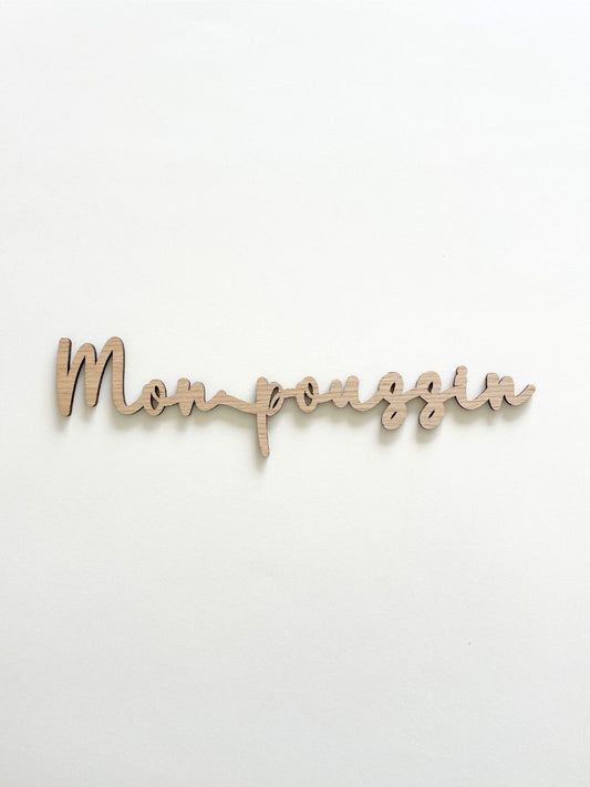 Mot décoratif en bois découpé - "Mon poussin" / Collection Entre les lignes