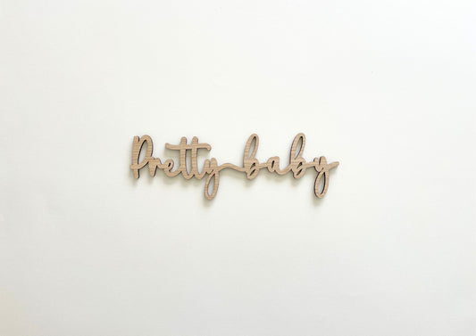 Mot décoratif en bois découpé - "Pretty baby" / Collection Entre les lignes